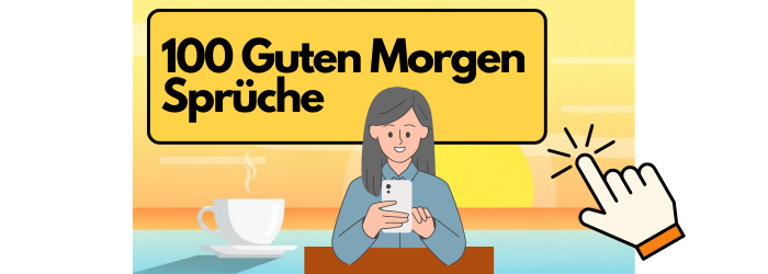 100 Guten Morgen Sprüche.
